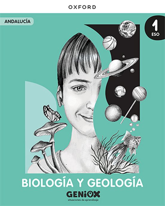 Biología y Geología 1º ESO. Libro del estudiante. GENIOX Situaciones de aprendizaje