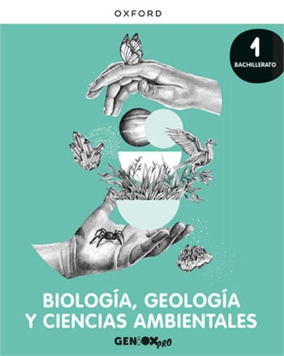 [978-0-19-054578-9] Biología y Geología y Ciencias Ambientales. 1º Bachillerato, GENIOX Pro.