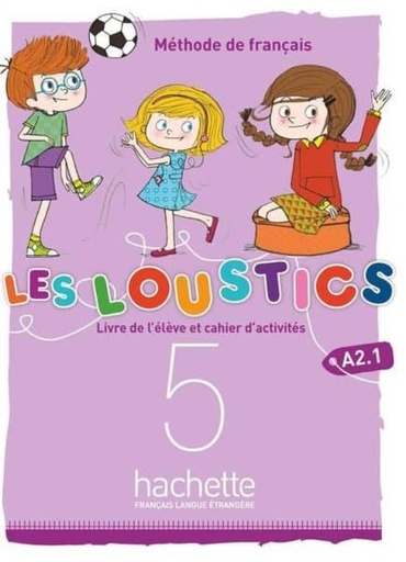 [978-2-01-705363-7] Les Loustics (6 niveaux) volume 5 - Livre de l'élève + cahier d'activités